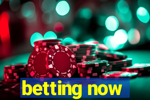 betting now